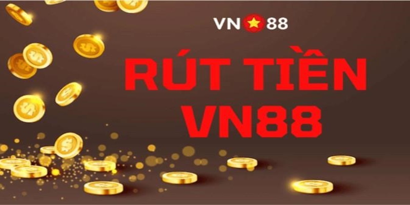 Rút Tiền nhanh chóng tại sân chơi VN88