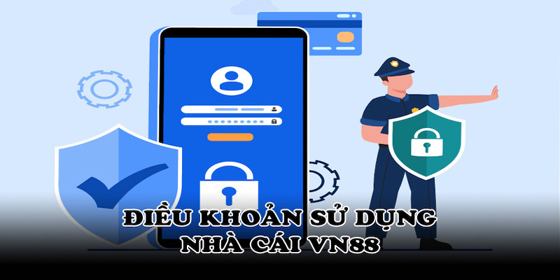 Điều khoản sử dụng dịch vụ tại VN88 ra sao